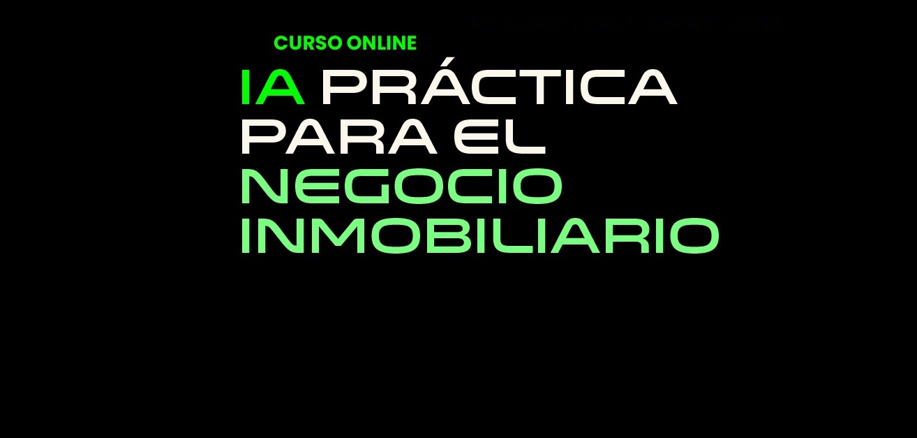 CURSO ONLINE: IA PRACTICA PARA EL MERCADO INMOBILIARIO